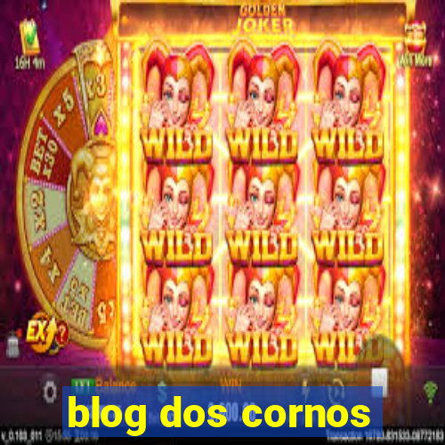 blog dos cornos